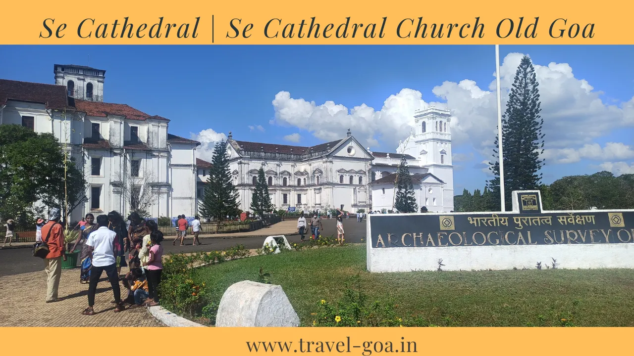 Se Cathedral | Se Cathedral Church – Old Goa