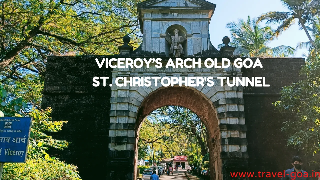 Viceroy’s Arch Old Goa | St. Christopher's Tunnel